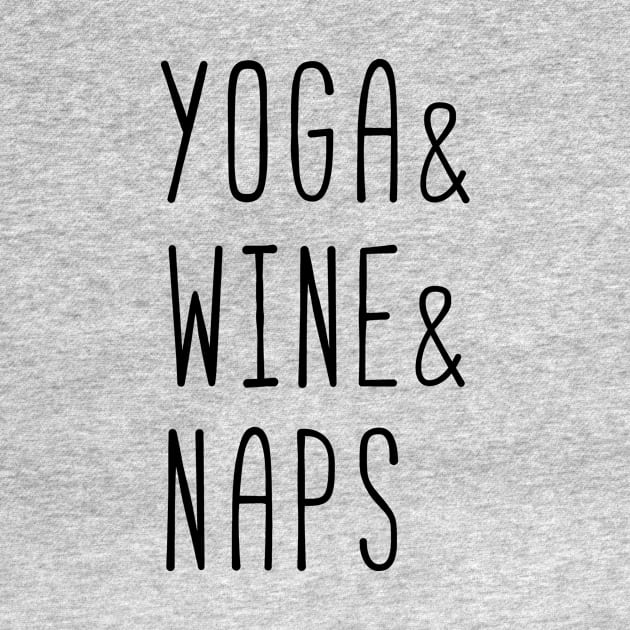 Yoga and Wine and Naps (black) by nektarinchen